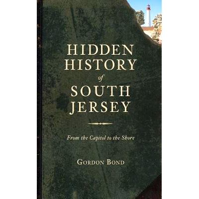 预订 Hidden History of South Jersey: From the Capitol to the Shore: 9781540221483