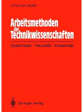 预订 Arbeitsmethoden der Technikwissenschaften: Systematik, Heuristik, Kreativität: 9783642934438