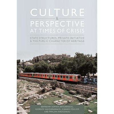 预订 Culture and Perspective at Times of Crisis: State Structures, Private Initiative and the Public Character of Herita
