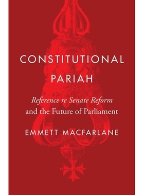 预订 Constitutional Pariah 宪法上的贱民：参议院改革与议会的未来: 9780774866217