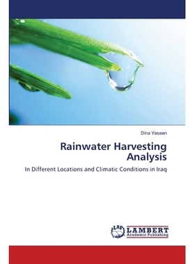 预订 Rainwater Harvesting Analysis: In Different Locations and Climatic Conditions in Iraq: 9786139847976