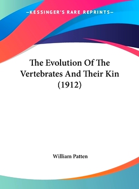 预订 The Evolution Of The Vertebrates And Their Kin (1912): 9781120745323