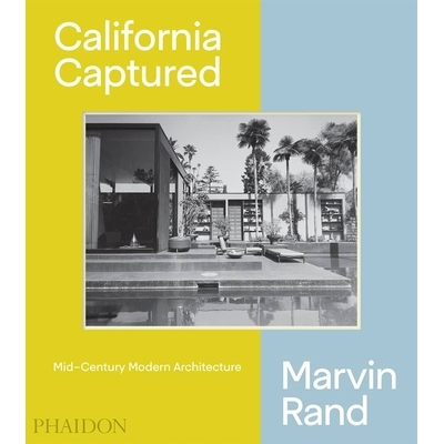 预订 California Captured: Mid-Century Modern Architecture, Marvin Rand 加利福尼亚州：本世纪中叶的现代建筑，马文·兰德: 9