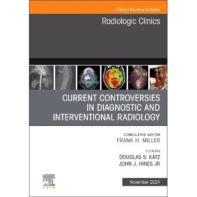 预订 Current Controversies in Diagnostic and Interventional Radiology , An Issue of Radiologic Clinics of North America