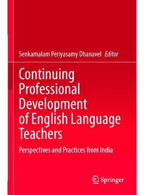 预订 Continuing Professional Development of English Language Teachers: Perspectives and Practices from India 英语教师的