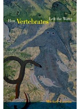 预订 How Vertebrates Left the Water: 9780520266476