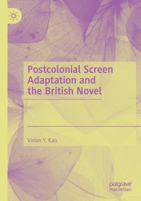 【预订】Postcolonial Screen Adaptation and the British Novel 9783030545826