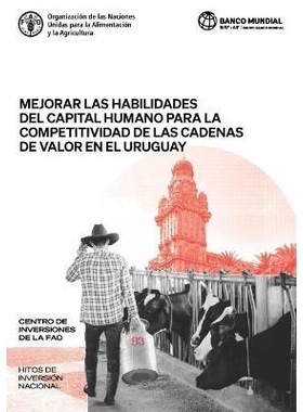 预订 Mejorar las habilidades del capital humano para la competitividad de las cadenas de valor en el Uruguay 提高乌拉圭