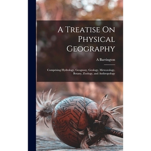 Physical Hydrology Zoology Anthro 预订 Botany Geography Treatise Geology Geognosy Comprising and Meteorology