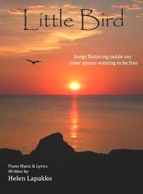 预订 Little Bird: Songs fluttering inside our inner spaces wanting to be free: 9781946195449