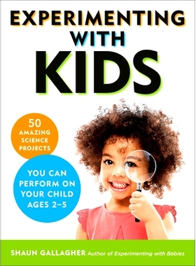 预订 Experimenting with Kids: 50 Amazing Science Projects You Can Perform on Your Child Ages 2-5: 9780143133551