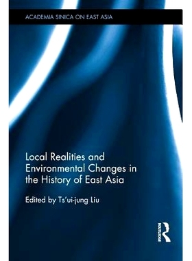 预订 Local Realities and Environmental Changes in the History of East Asia  东亚历史的当地实际情况与环境变化（丛书）: 9