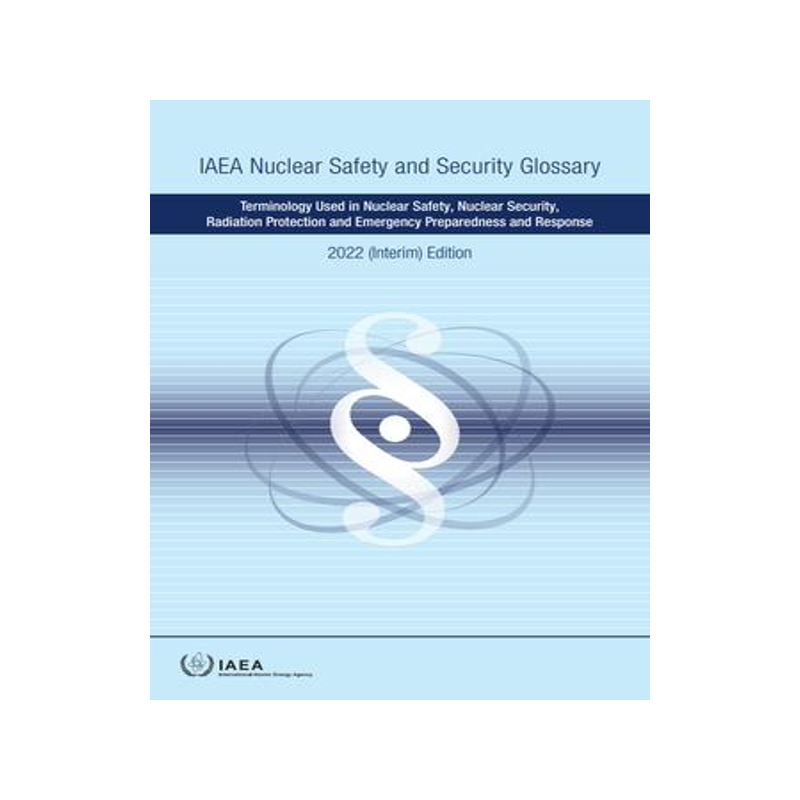 [预订]IAEA Nuclear Safety and Security Glossary, 2022 (Interim) Edition 9789201418227
