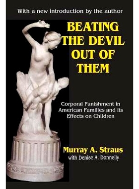 预订 Beating the Devil Out of Them: Corporal Punishment in American Children 打败他们的魔鬼：美国儿童体罚 第2版: 9781138