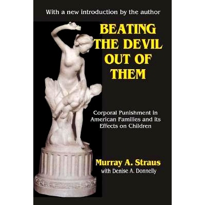 预订 Beating the Devil Out of Them: Corporal Punishment in American Children 打败他们的魔鬼：美国儿童体罚 第2版: 9781138