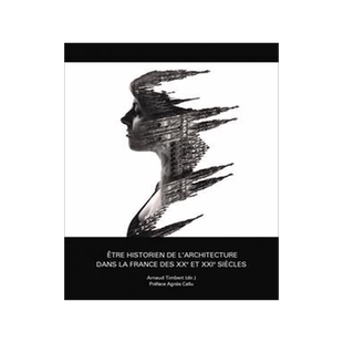 [预订]Etre Historien de l’Architecture Dans La France Des Xxe Et Xxie Siecles: Des Ego-Histoires Et Des  9789538250118
