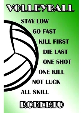 预订 Volleyball Stay Low Go Fast Kill First Die Last One Shot One Kill Not Luck All Skill Roberto: College Ruled Composi