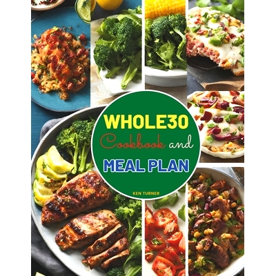 预订 Whole30 Cookbook and Meal Plan: Nourish Your Body with 100+ Recipes and Structured Meal Plans for a Seamless Whole3