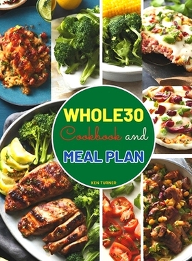预订 Whole30 Cookbook and Meal Plan: Nourish Your Body with 100+ Recipes and Structured Meal Plans for a Seamless Whole3