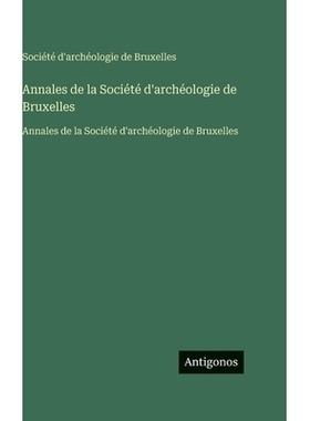 预订 Annales de la Société d’archéologie de Bruxelles: Annales de la Société d’archéologie de Bruxelles: 9783563
