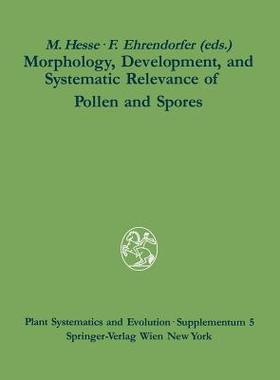 预订 Morphology, Development, and Systematic Relevance of Pollen and Spores