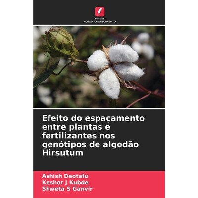 预订 Efeito do espaçamento entre plantas e fertilizantes nos genótipos de algodão Hirsutum: 9786209420139
