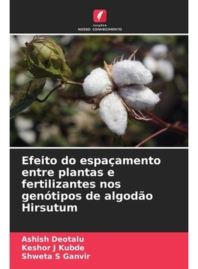 预订 Efeito do espaçamento entre plantas e fertilizantes nos genótipos de algodão Hirsutum: 9786209420139
