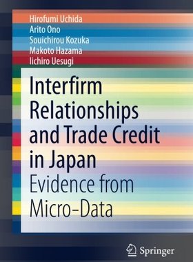 【预订】Interfirm Relationships and Trade Credit in Japan