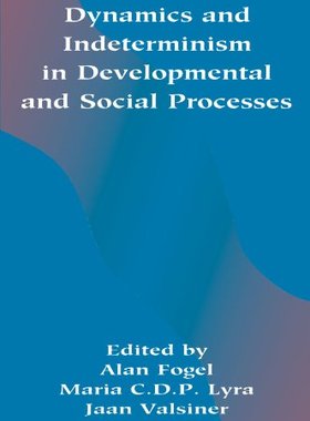 【预订】Dynamics and indeterminism in Developmental and Social Processes