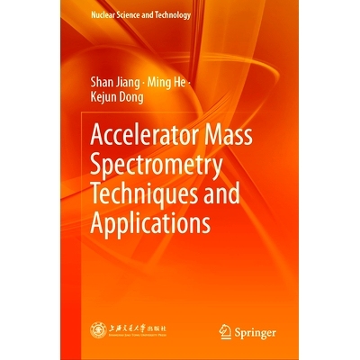 预订 Accelerator Mass Spectrometry Techniques and Applications: 9789819623167
