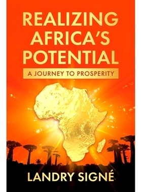 预订 Realizing Africa’s Potential: A Journey to Prosperity 实现非洲的潜力:繁荣之旅: 9780815740988