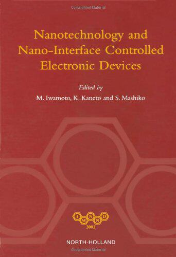 【预订】NANOTECHNOLOGY AND NANO-INTERFACE CONTROLLED ELECTRONIC DEVICES