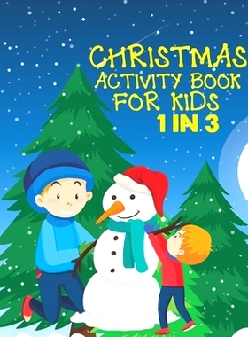 预订 Christmas Activity Book For Kids 1 In 3: A Fun Kid Workbook Game For Learning, Coloring, Dot To Dot, Mazes, Word Se