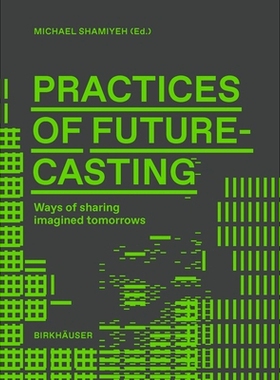 预订 Practices of Futurecasting: Ways of sharing imagined tomorrows: 9783035629194