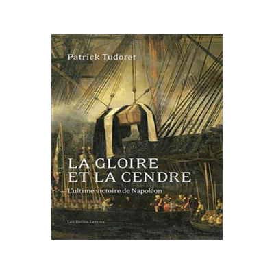 [预订]La gloire et la cendre : l’ultime victoire de Napoléon 9782251451916
