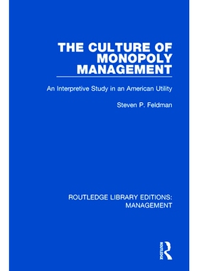 预订 The Culture of Monopoly Management: An Interpretive Study in an American Utility 垄断管理文化：美国公用事业的解释性