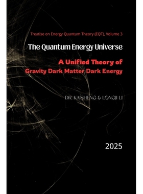 预订 The Quantum Energy Universe: A Unified Theory of Gravity, Dark Matter, and Dark Energy: 9798265980854