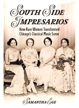 预订 South Side Impresarios: How Race Women Transformed Chicago’s Classical Music Scene: 9780252088339