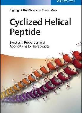 【预订】Cyclized Helical Peptide - Synthesis, Properties And Applications To Therapeutics 9783527343423