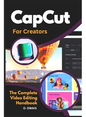 预订 CapCut for Creators: The Ultimate Guide to Stunning Video Editing: 9798303856875