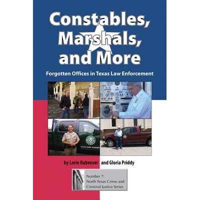 预订 Constables, Marshals, and More: Forgotten Offices in Texas Law Enforcement 警察、警察局长及更多：德克萨斯州法律实施