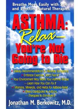 预订 Asthma: Relax, You’re Not Going to Die: Breathe More Easily with Safe and Effective Natural Therapies: 97816816269