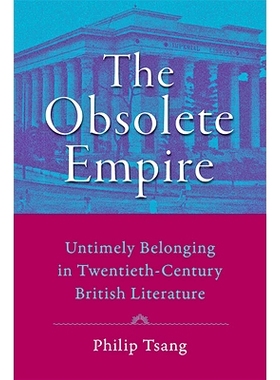 预订 The Obsolete Empire: Untimely Belonging in Twentieth-Century British Literature 过时的帝国: 9781421441351