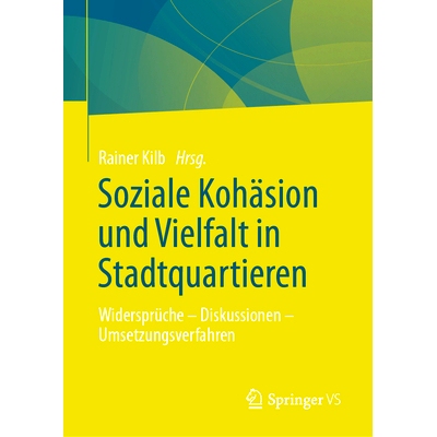 预订 Soziale Kohäsion und Vielfalt in Stadtquartieren: Widersprüche - Diskussion - Umsetzungsverfahren: 9783658452308