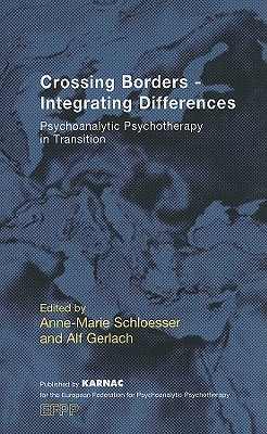 【预订】Crossing Borders--Integrating Differences: Psychoanalytic Psychotherapy in Transition