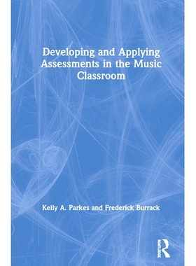 预订 Developing and Applying Assessments in the Music Classroom 在音乐课堂中开发与评估应用: 9780367194215