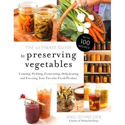预订 The Ultimate Guide to Preserving Vegetables: Canning, Pickling, Fermenting, Dehydrating and Freezing Your Favorite