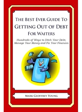 预订 The Best Ever Guide to Getting Out of Debt for Waiters: Hundreds of Ways to Ditch Your Debt, Manage Your Money and