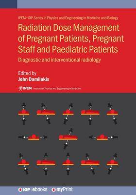 [预订]Radiation Dose Management of Pregnant Patients, Pregnant Staff and Paediatric Patients: Diagnostic a 9780750317856