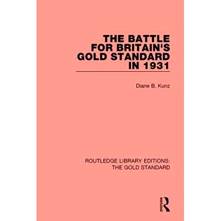 预订 The Battle for Britain’s Gold Standard in 1931 1931年英国金本位之战: 9781138575813